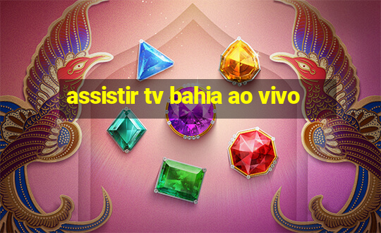 assistir tv bahia ao vivo