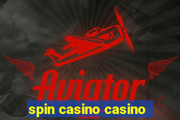 spin casino casino