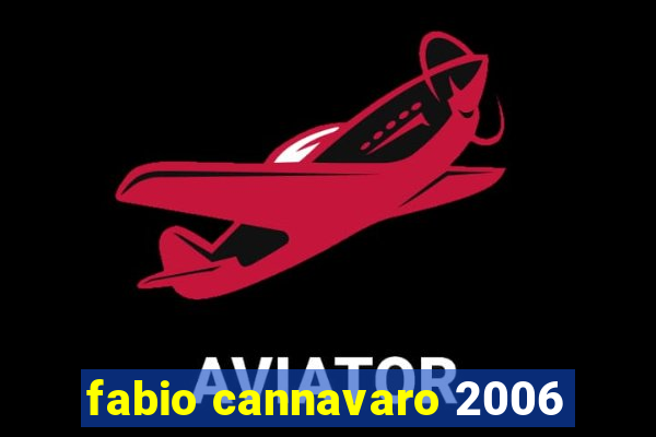 fabio cannavaro 2006