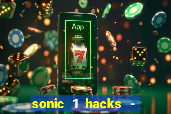 sonic 1 hacks - sonic retro