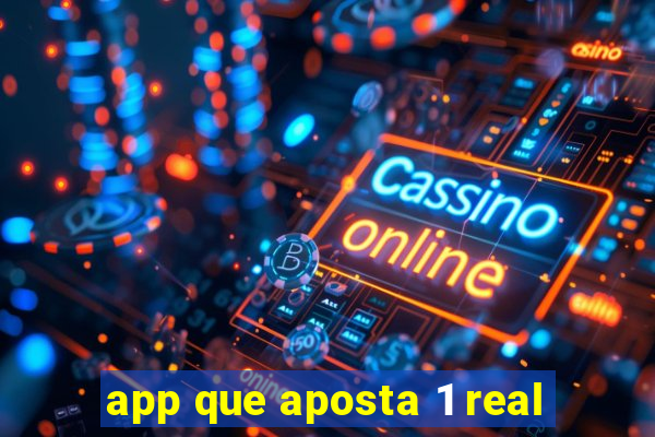 app que aposta 1 real