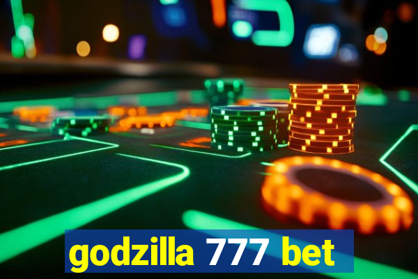 godzilla 777 bet