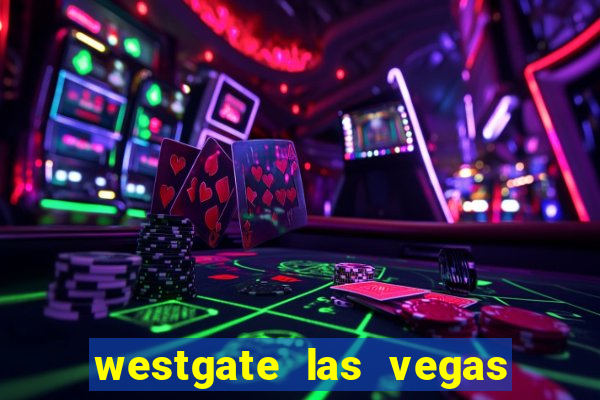 westgate las vegas hotel casino