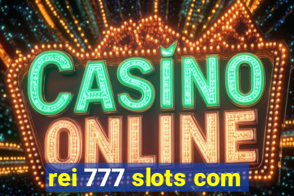 rei 777 slots com