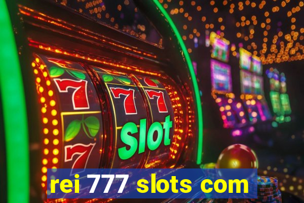 rei 777 slots com