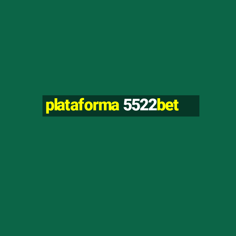 plataforma 5522bet