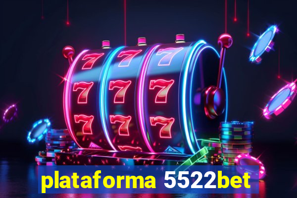 plataforma 5522bet