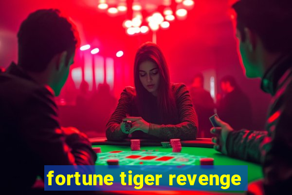 fortune tiger revenge