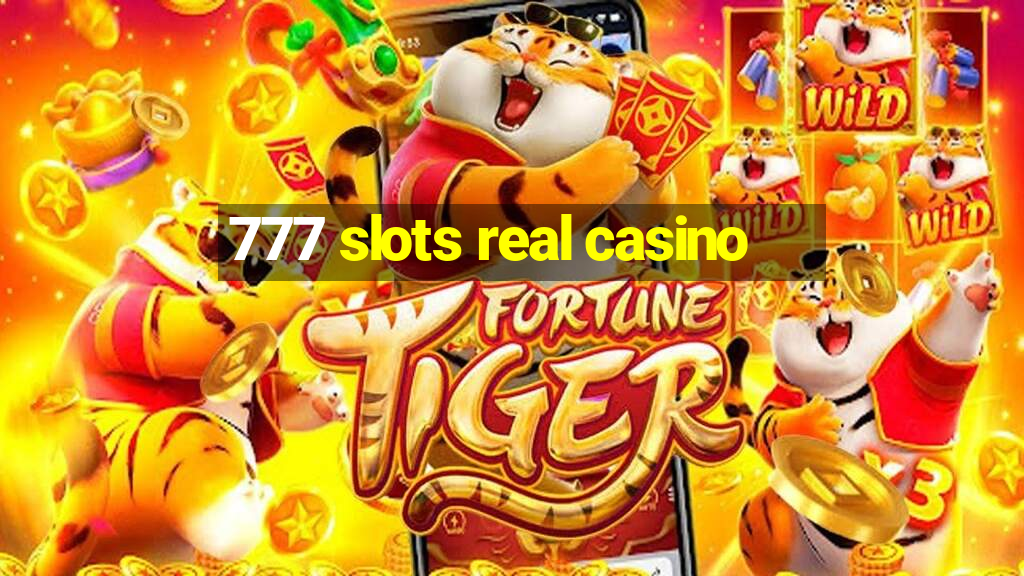 777 slots real casino