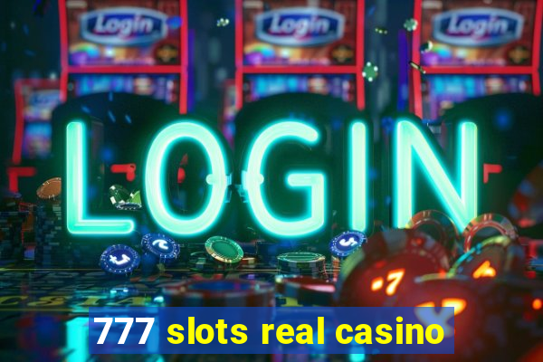 777 slots real casino