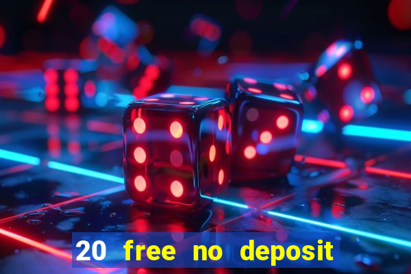 20 free no deposit casino keep winnings