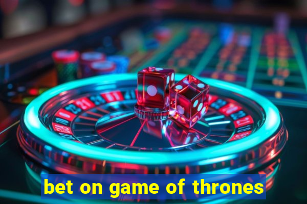 bet on game of thrones