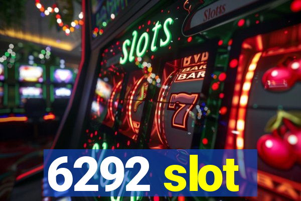 6292 slot