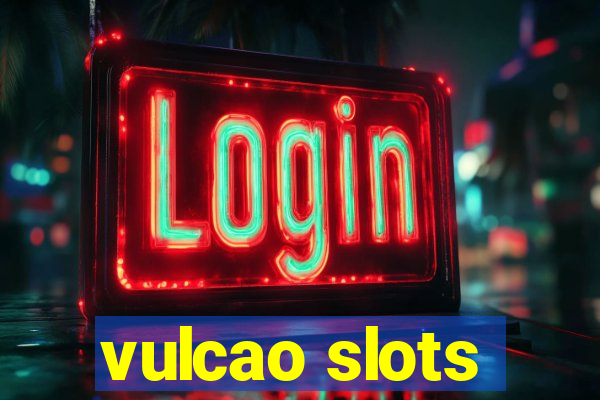 vulcao slots