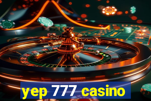 yep 777 casino