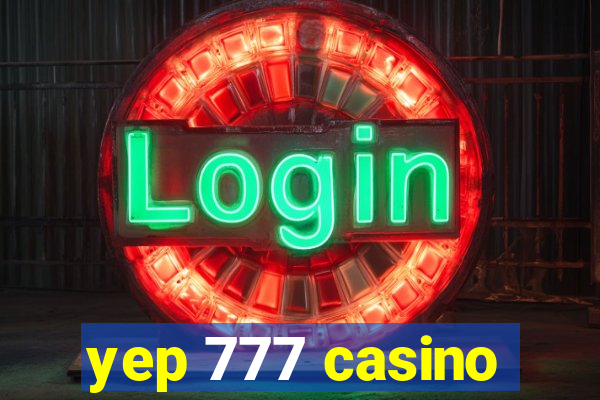 yep 777 casino