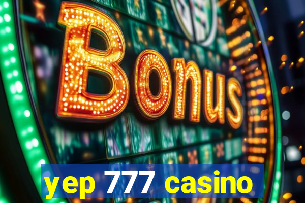 yep 777 casino