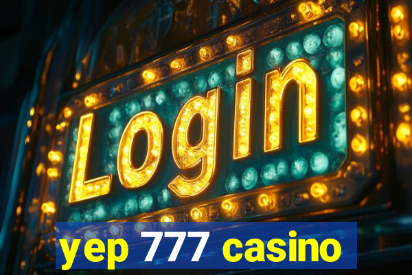 yep 777 casino