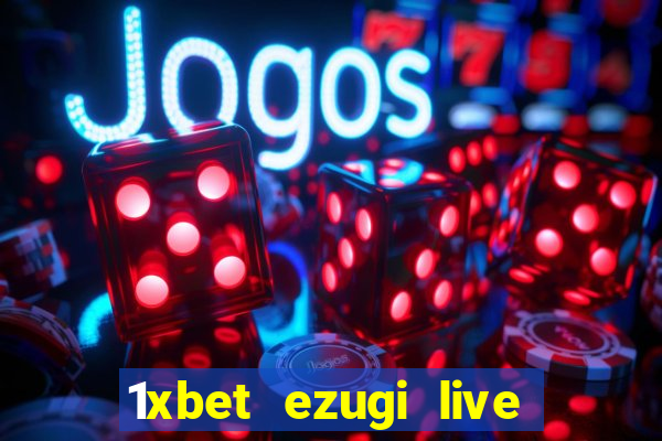 1xbet ezugi live online casino