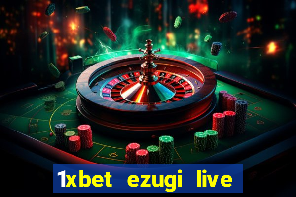 1xbet ezugi live online casino