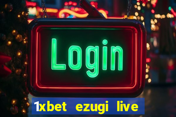 1xbet ezugi live online casino