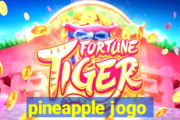 pineapple jogo