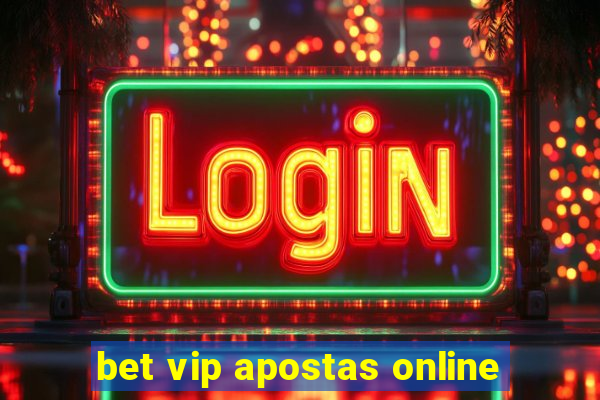 bet vip apostas online