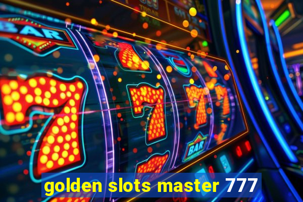 golden slots master 777