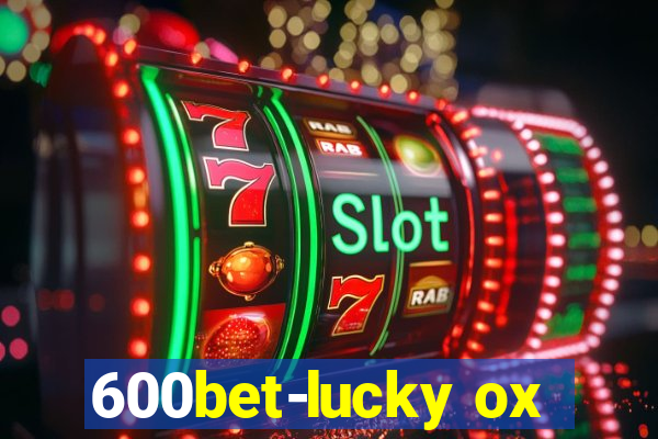 600bet-lucky ox