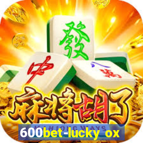 600bet-lucky ox