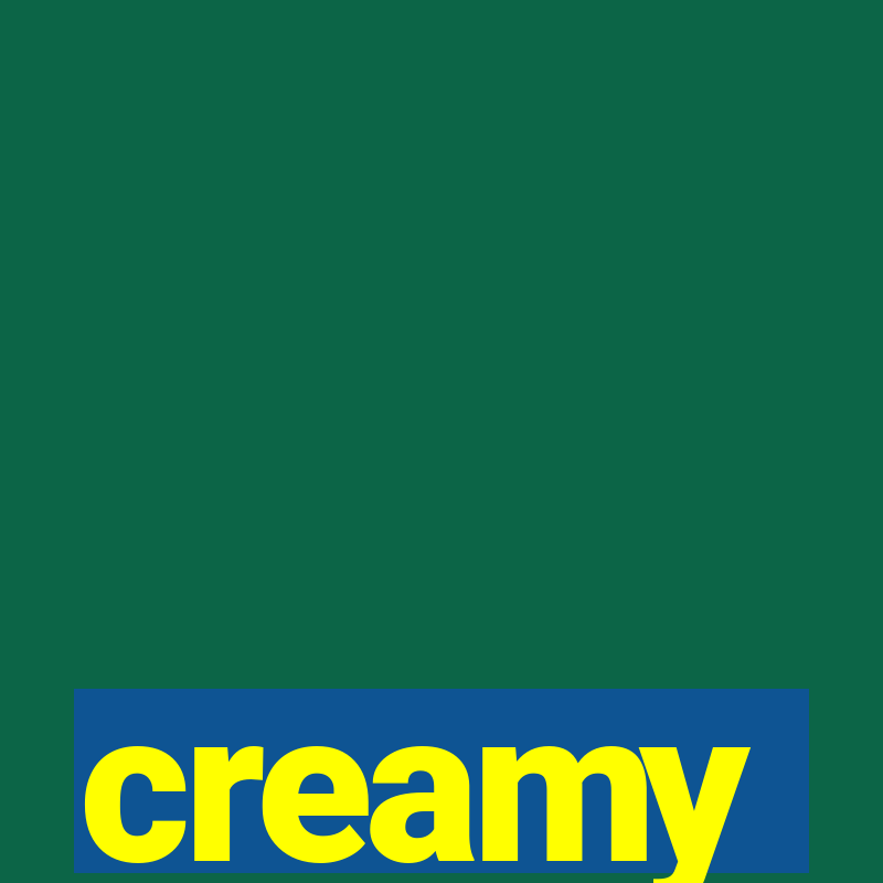 creamy