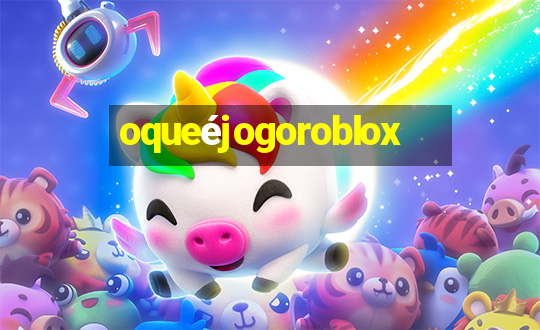 oqueéjogoroblox