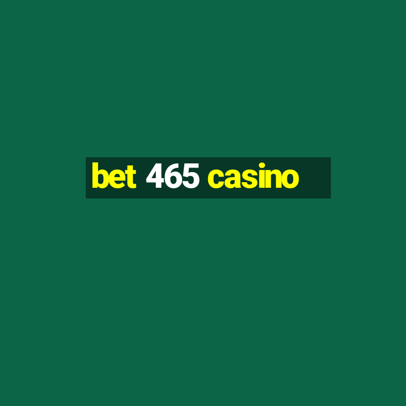 bet 465 casino