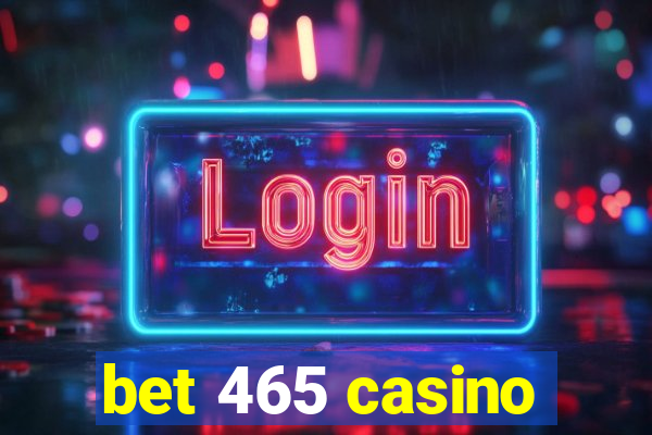 bet 465 casino