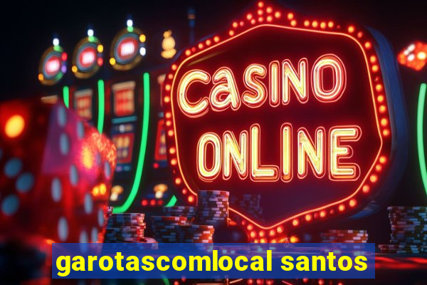 garotascomlocal santos