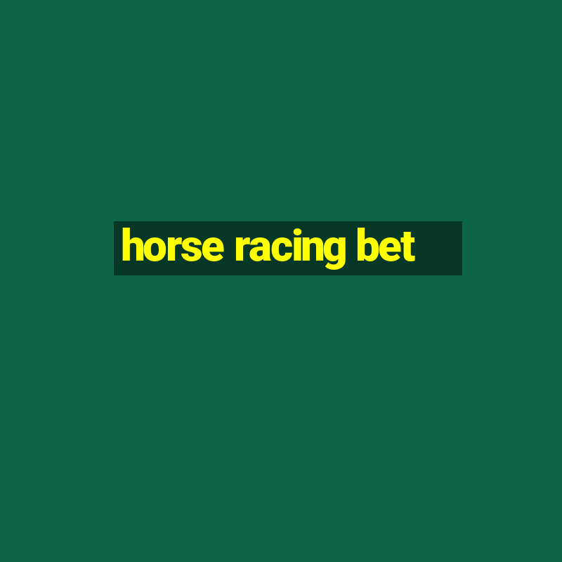 horse racing bet