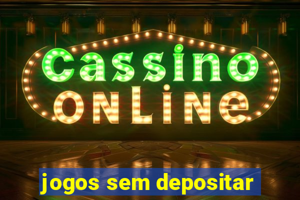 jogos sem depositar