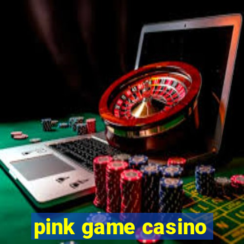 pink game casino