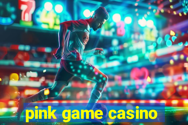 pink game casino