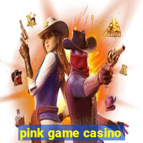 pink game casino