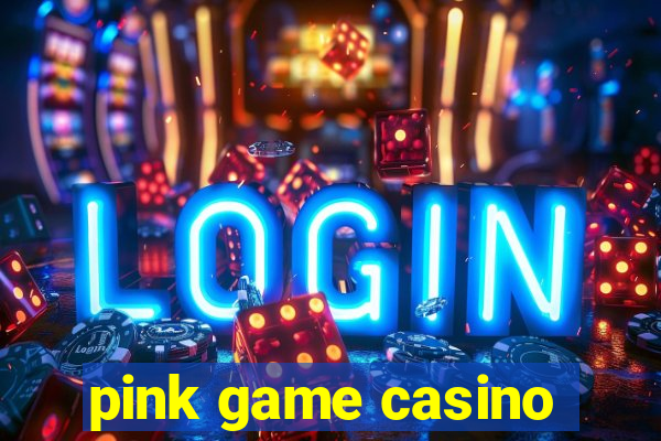 pink game casino