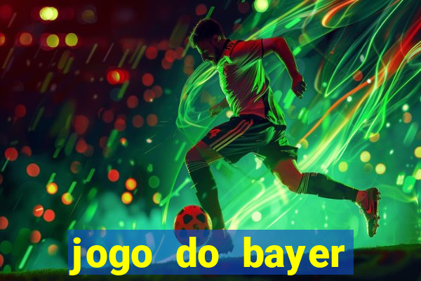 jogo do bayer leverkusen: onde assistir