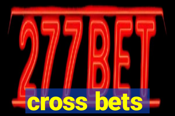 cross bets