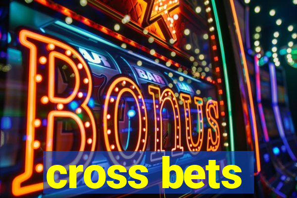 cross bets