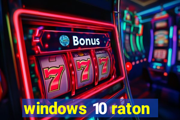 windows 10 raton