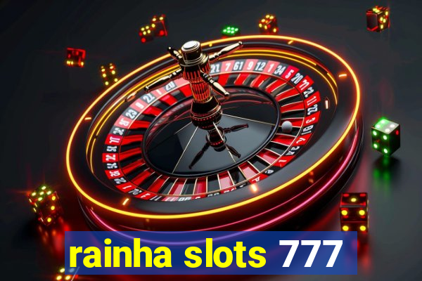 rainha slots 777