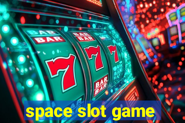 space slot game