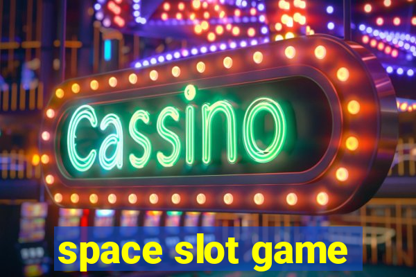 space slot game