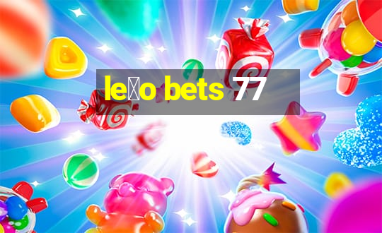 le茫o bets 77