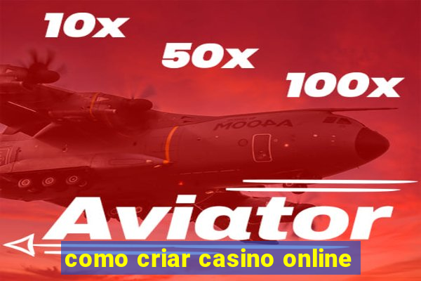 como criar casino online